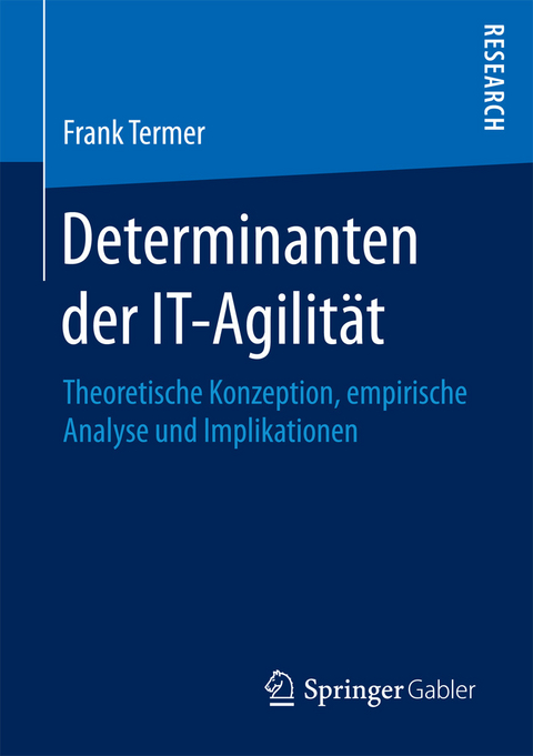 Determinanten der IT-Agilität -  Frank Termer