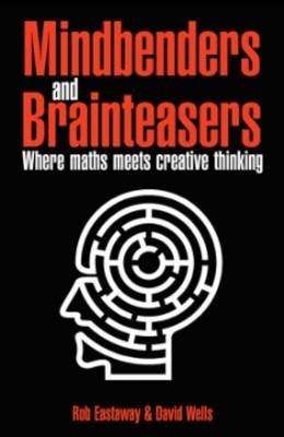 Mindbenders and Brainteasers - Rob Eastaway