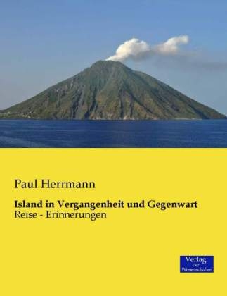 Island in Vergangenheit und Gegenwart - Paul Herrmann