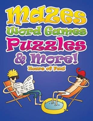 Mazes, Word Games, Puzzles & More! Hours of Fun! -  Speedy Publishing LLC