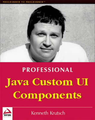 Professional Java Custom UI Components - Kenneth Krutsch, David S. Cargo, Virginia Howlett