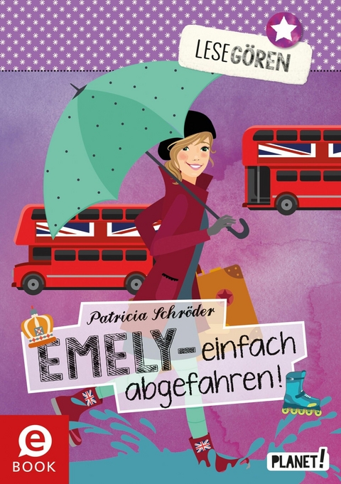 Lesegören 4: Emely – einfach abgefahren! - Patricia Schröder