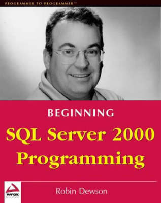 Beginning SQL Server 2000 Programming - Robin Dewson