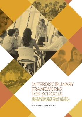 Interdisciplinary Frameworks for Schools - Virginia W. Berninger