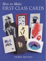 How to Make First Class Cards - Debbie Brown