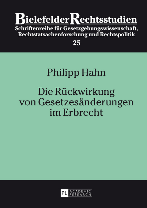 Die Rückwirkung von Gesetzesänderungen im Erbrecht - Philipp Hahn