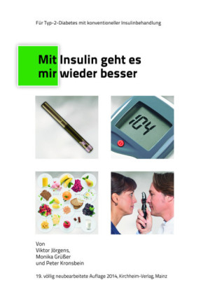 Mit Insulin geht es mir wieder besser - Viktor Jörgens, Monika Grüßer, Peter Kronsbein