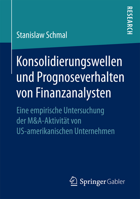 Konsolidierungswellen und Prognoseverhalten von Finanzanalysten -  Stanislaw Schmal