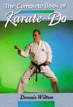 The Complete Book of Karate-do - Dennis Wilton