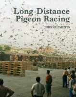 Long-Distance Pigeon Racing - John Clements