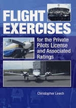 Flight Exercises for the Private Pilots Licence - Christopher Leech