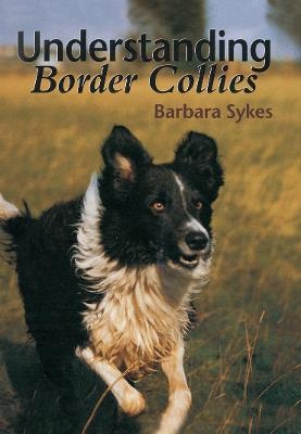 Understanding Border Collies - Barbara Sykes