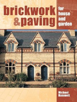 Brickwork and Paving for House and Garden - Michael Hammett