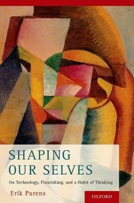 Shaping Our Selves - Erik Parens