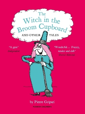 The Witch in the Broom Cupboard and Other Tales - Pierre Gripari