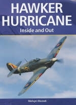 Hawker Hurricane: Inside and Out - Melvyn Hiscock