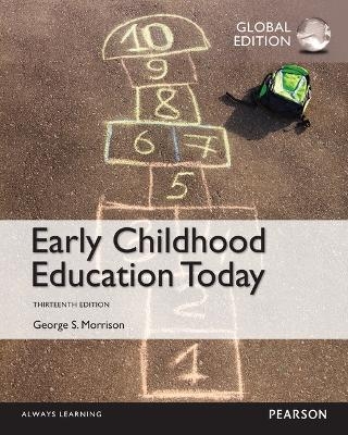 Early Childhood Education Today, Global Edition - George Morrison