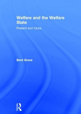 Welfare and the Welfare State - Bent Greve