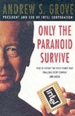 Only The Paranoid Survive - Andrew Grove