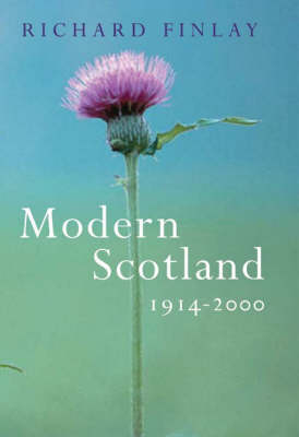 Modern Scotland 1914-2000 - Richard Finlay