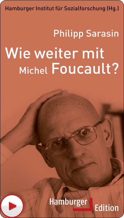 Wie weiter mit Michel Foucault? - Philipp Sarasin