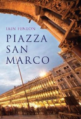 Piazza San Marco - Iain Fenlon