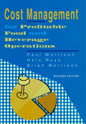 Cost Management for Profitable Food and Beverage Operations - Paul Morrison, Hein Ruys, Brian Morrison