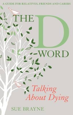 The D-Word: Talking about Dying - Sue Brayne