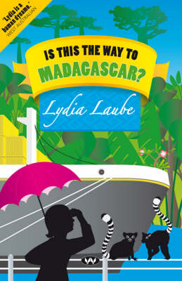 Is This the Way to Madagascar? - Lydia Laube