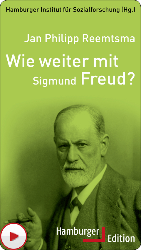 Wie weiter mit Sigmund Freud? - Jan Philipp Reemtsma