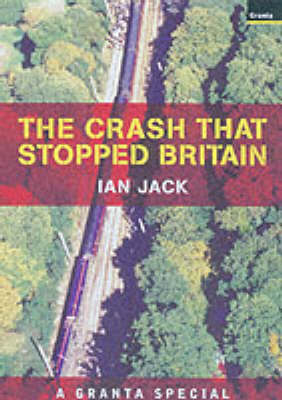 Crash That Stopped Britain - Ian Jack