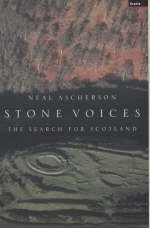 Stone Voices: the Search for Scotland - Neal Ascherson