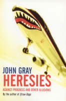 Heresies - John Gray