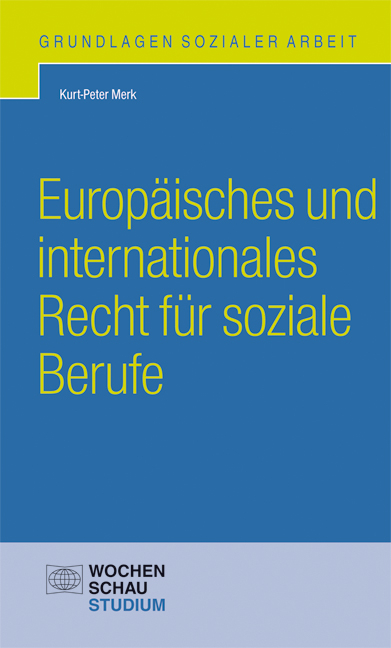 Europäisches und internationales Recht für soziale Berufe - Kurt-Peter Merk