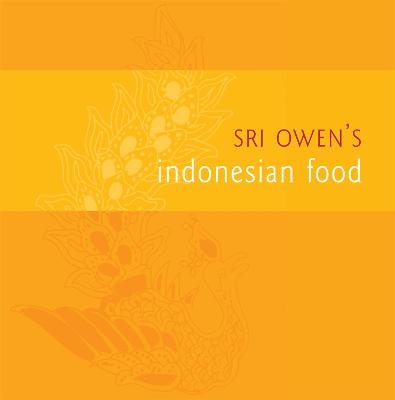 Sri Owen's Indonesian Food - Sri Owen