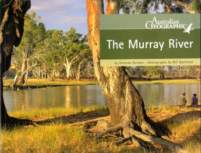 The Australian Geographical Book of the Murray River - Amanda Burdon