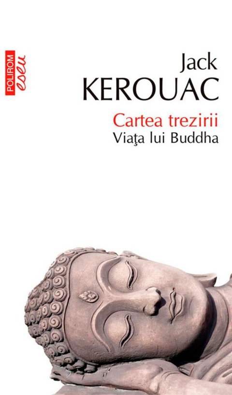 Cartea trezirii: viața lui Buddha - Jack Kerouac