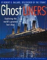 Ghost Liners - Ken Marschall, Rick Archbold, Robert D Ballard