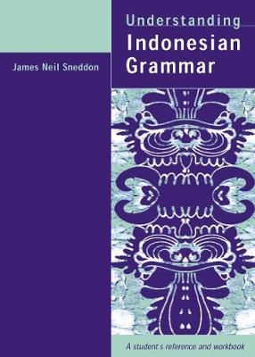 Understanding Indonesian Grammar - James Neil Sneddon