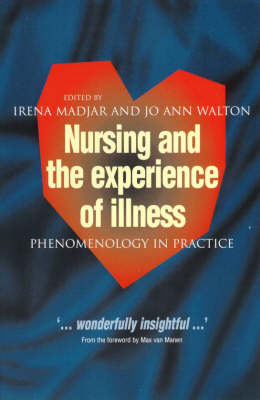 Nursing and the Experience of Illness - Irena Madjar, Jo Ann Walton