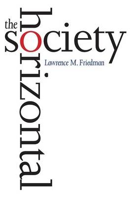 The Horizontal Society - Lawrence M. Friedman