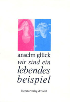 Wir sind ein lebendes Beispiel - Anselm Glück