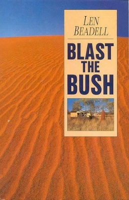 Blast the Bush - Len Beadell