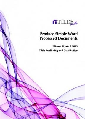 Produce Simple Word Processed Documents - Tilde skills