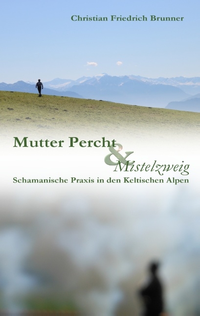 Mutter Percht und Mistelzweig - Christian Friedrich Brunner