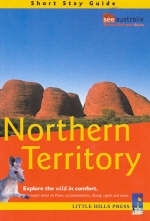 Northern Territory: Short Stay Guide - 