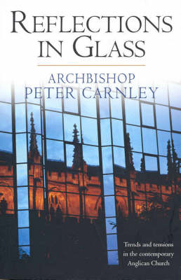 Reflections in Glass - Peter Archbishop. Carnley