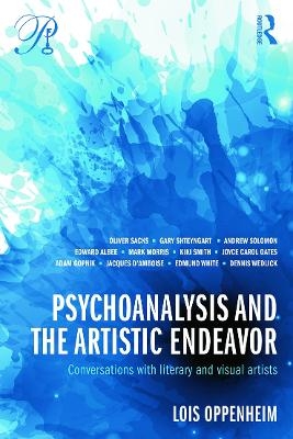 Psychoanalysis and the Artistic Endeavor - Lois Oppenheim