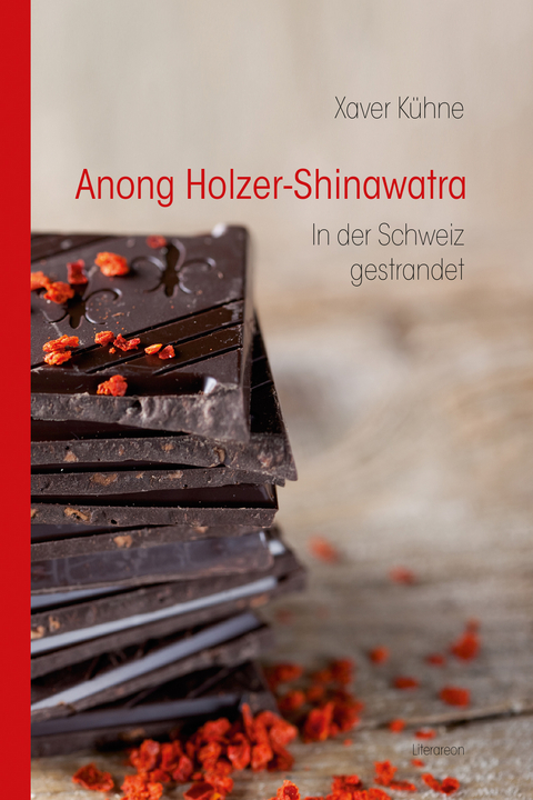 Anong Holzer-Shinawatra – in der Schweiz gestrandet - Xaver Kühne