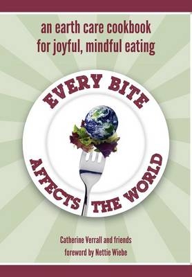 Every Bite Affects the World - Catherine Verrall